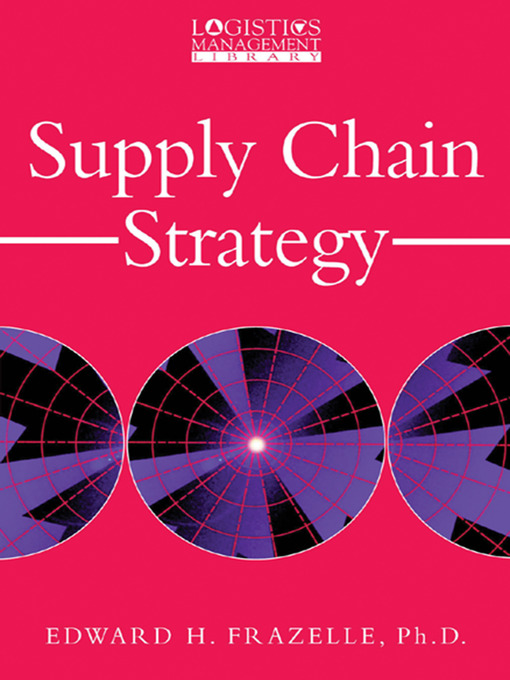 Supply chain strategy : the logistics of supply chain management 